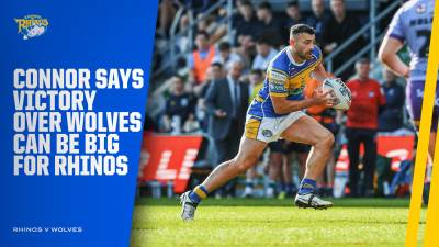 Connor says victory over Wolves can be big for Rhinos