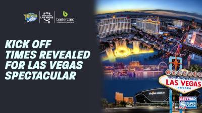 Kick off times confirmed for Las Vegas spectacular